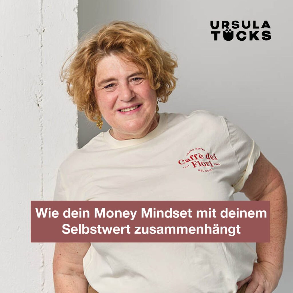 Wie dein Moneymindset mit deinem Selbstwert zusammenhängt, vierte Podcastfolge vom Podcast Kreativitätä leben, der Podcast von Ursula Tücks