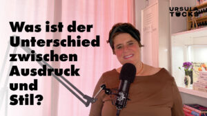 Podcastfolge von Kreativität Leben von Ursula Tücks. Was ist der Unterschied zwischen Ausdruck und Stil?