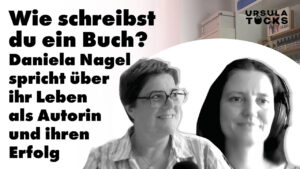 Daniela Nagel im Gespräch mit Ursula Tücks über den kreativen Schreibprozess, Routinen als Autorin und die Realität im Verlagsalltag