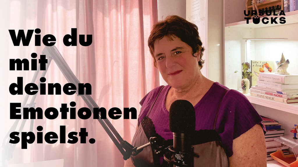 Wie du mit deinen Emotionen spielt - Podcastfolge mit Ursula Tücks - Kreativität leben