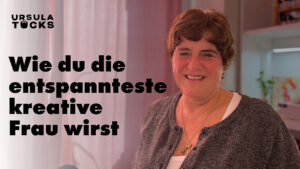 Podcastfolge von Ursula Tücks: Wie du die entspannteste Frau wirst. Kreativität Leben - dein Podcast für ein mutiges, kreatives und neugieriges Leben.