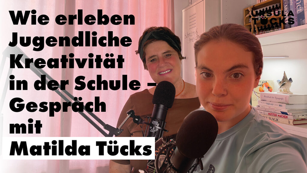 Podcastfolge: Wie erleben Jugendliche Kreativitätä in der Schule? Gespräch mit Matilda Tücks