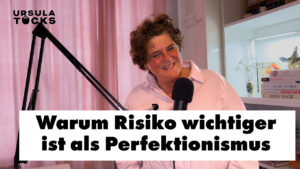 Podcastfolge: Warum Risiko wichtiger ist als Perfektionismus.
