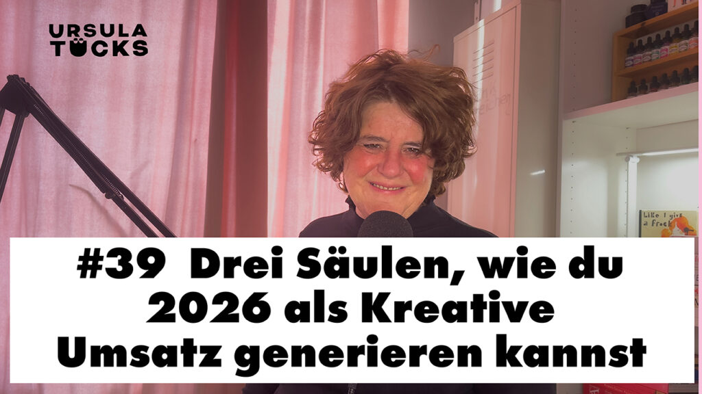 Podcastfolge 39 - Drei Säulen, wie die in 2026 als Kreative Umsatz generien kannst.