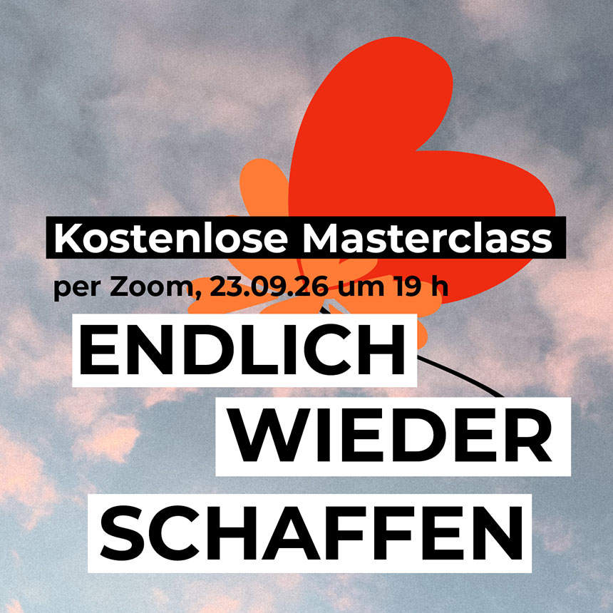 Endlich wieder schaffen, kostenlose MAsterclass am 23.9.2026 per Zoom mit Ursula Tücks