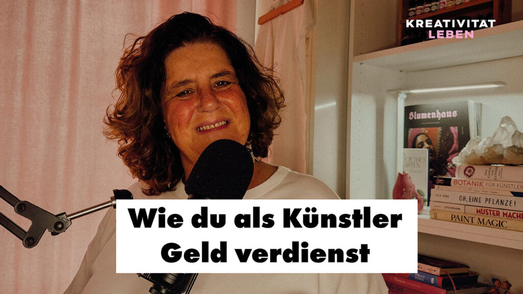 Podcastfolge 65 - Kreativität Leben mit dem Thema: Wie du als Künstler Geld verdienst