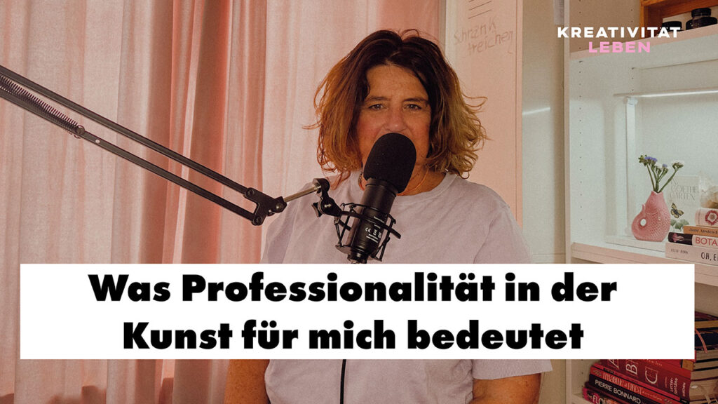 Neue Podcastfolge von Kreativität leben, ursula tücks, Heute das Thema: Warum du keinen Abschluss brauchst, um dich Künstlerin zu nennen